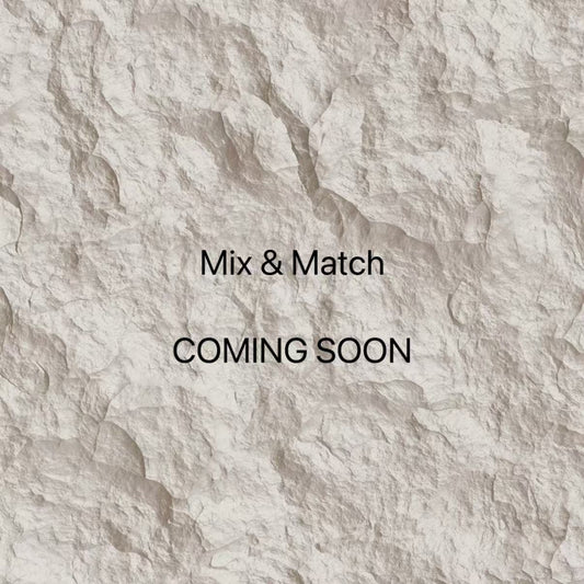 Mix & Match COMING SOON